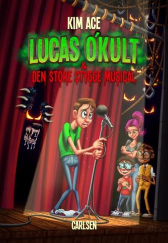 Kim Ace: Lucas O'Kult & den store stygge musical