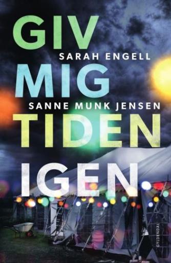 Sarah Engell, Sanne Munk Jensen: Giv mig tiden igen