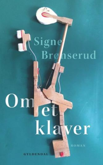 Signe Brønserud (f. 1976): Om et klaver : roman
