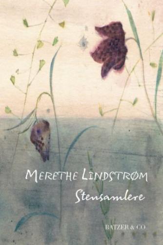 Merethe Lindstrøm: Stensamlere : roman