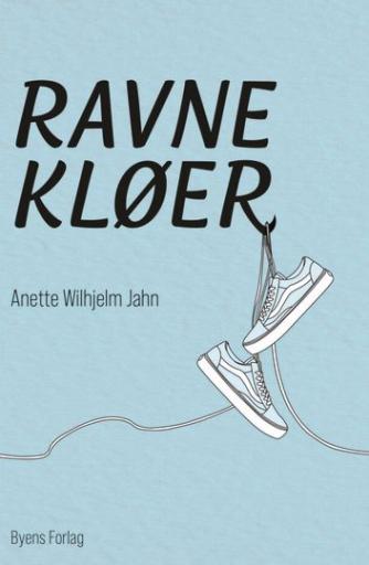 Anette Wilhjelm Jahn: Ravnekløer : ungdomsroman