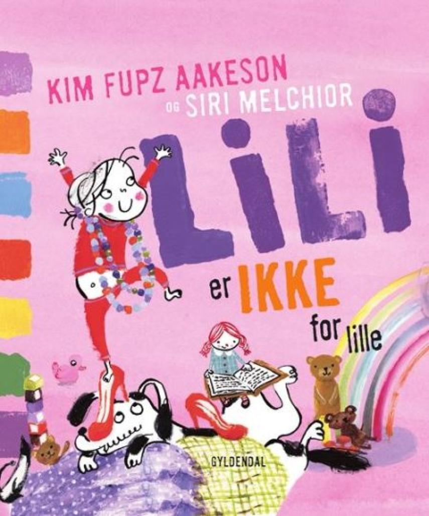 Kim Fupz Aakeson, Siri Melchior: Lili er ikke for lille