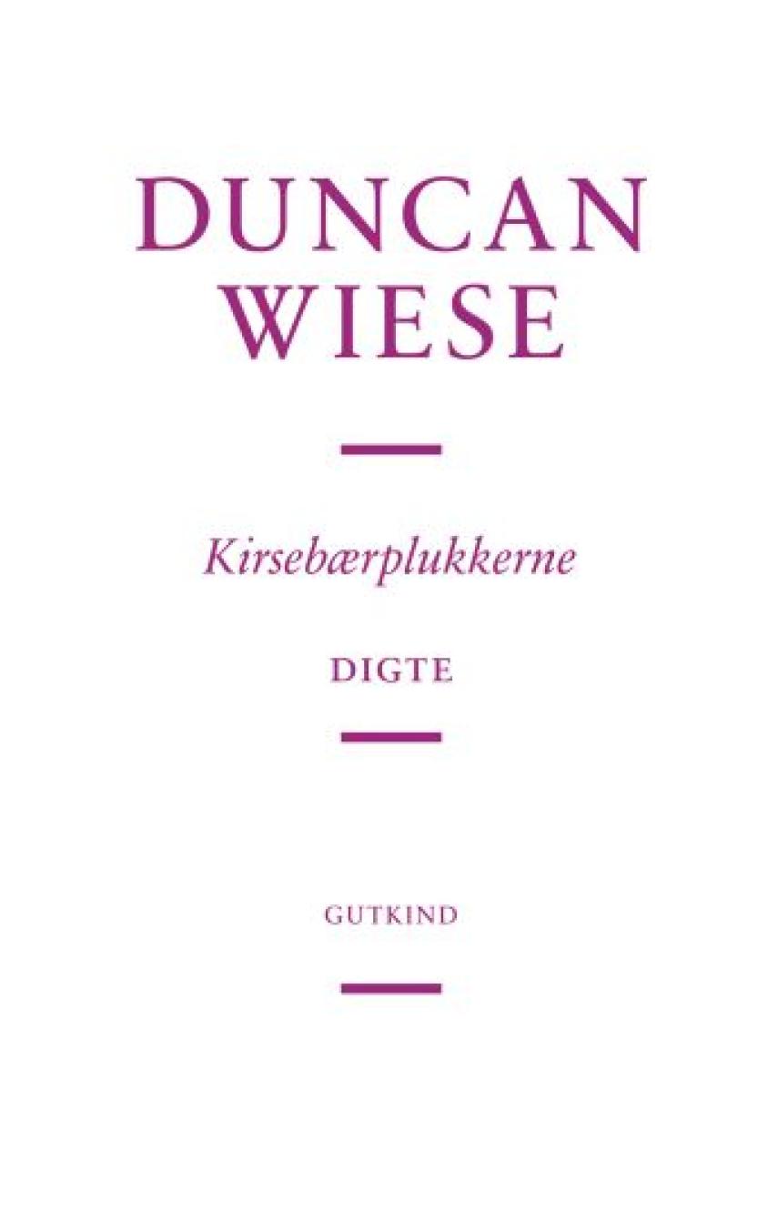Duncan Wiese (f. 1991): Kirsebærplukkerne : digte
