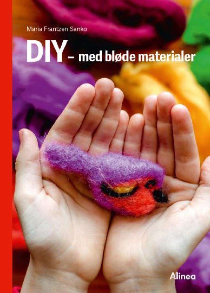 Maria Frantzen Sanko: DIY - med bløde materialer