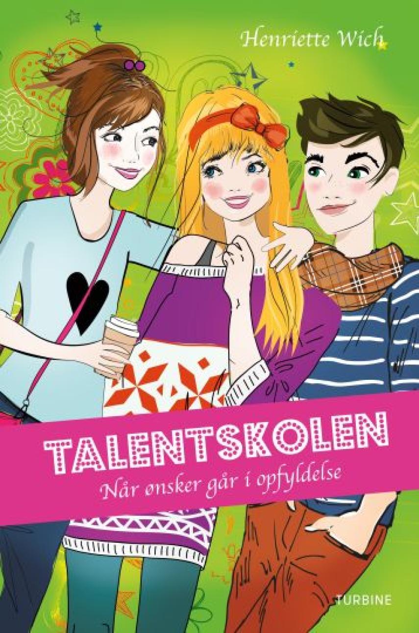 Henriette Wich (f. 1970): Talentskolen - når ønsker går i opfyldelse