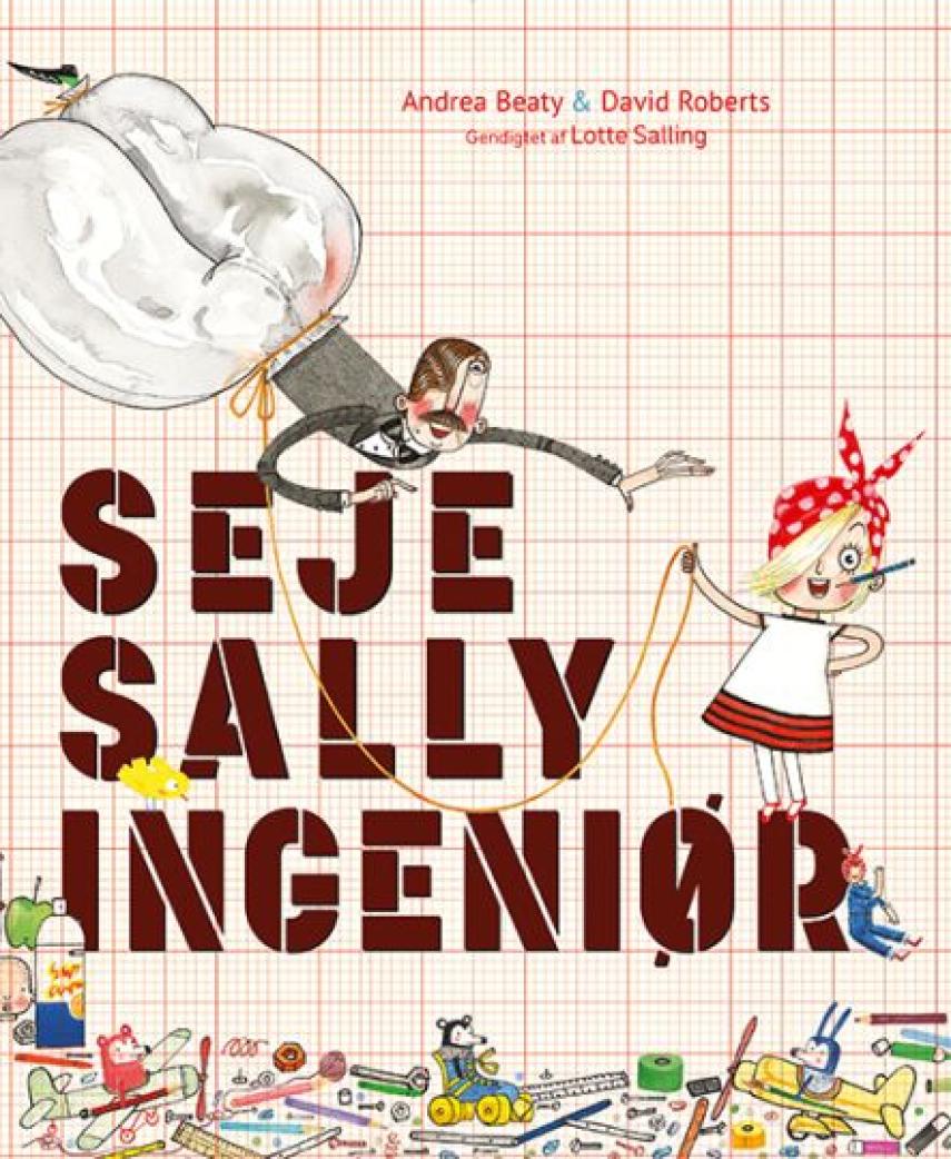 Andrea Beaty, David Roberts (f. 1970-05-08): Seje Sally ingeniør