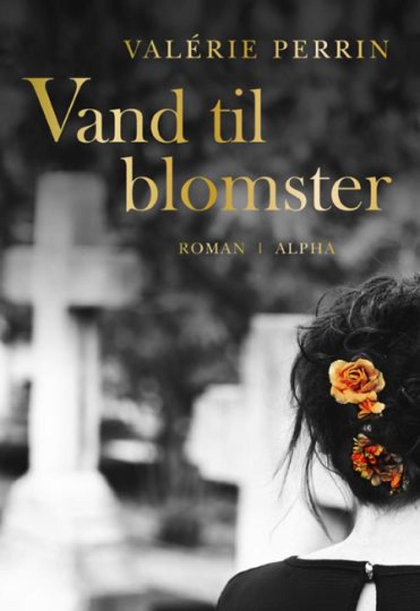 Valérie Perrin: Vand til blomster